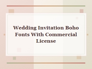 Commercial Boho Fonts for Wedding Invitations