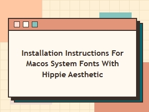 Guide to Installing Hippie Fonts on Macos
